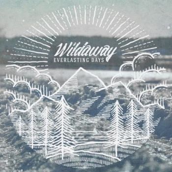 Wildaway - Everlasting Days (2016) Album Info