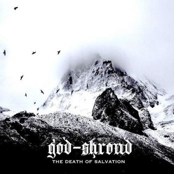 God-Shroud - The Death Of Salvation (2016) Album Info