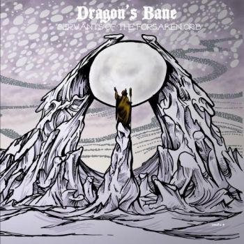 Dragons Bane - Servants of the Forsaken Orb (2015) Album Info