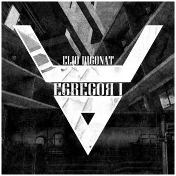 Elio Rigonat - Egregor I (2016) Album Info