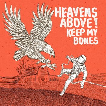 Heavens Above! - Keep My Bones (2016) Album Info