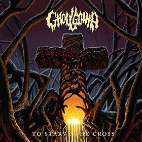Ghoulgotha - To Starve the Cross (2016) Album Info