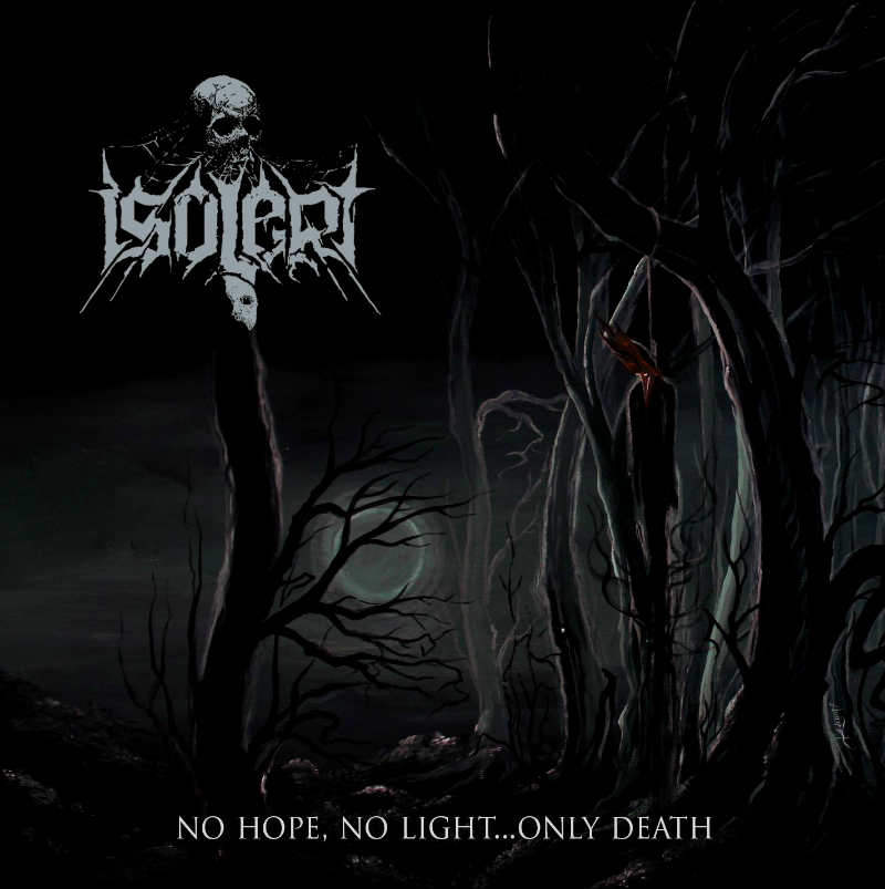 Isolert - No Hope, No Light...Only Death (2016) Album Info