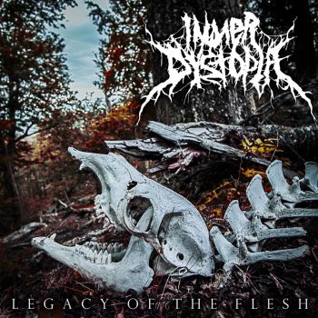 Inner Dystopia - Legacy Of The Flesh (2015) Album Info