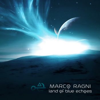 Marco Ragni - Land Of Blue Echoes (2016) Album Info