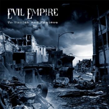 Evil Empire - To Punish And Enslave (2016) Album Info
