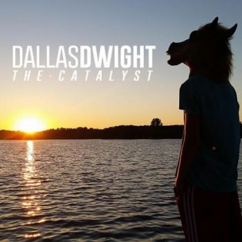 Dallas Dwight - The Catalyst (2016) Album Info