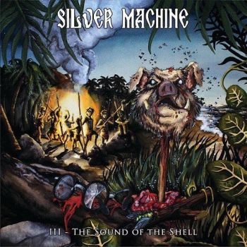 Silver Machine - III - The Sound Of The Shell (2016) Album Info