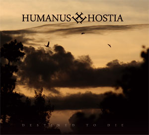 Humanus Hostia - Destined to Die (2016) Album Info