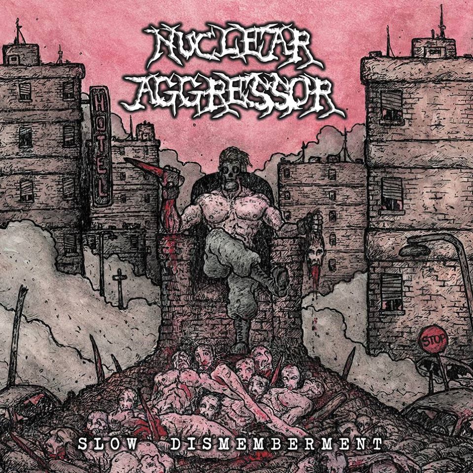 Nuclear Aggressor - Slow Dismemberment (2016)
