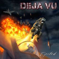 Deja Vu - Ejected (2016) Album Info