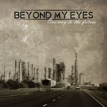 Beyond My Eyes - One Way To The Future (2016)