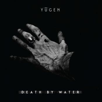 Yugen - Death By Water (2016) Album Info