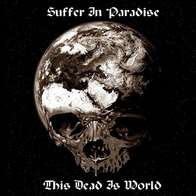 Suffer in Paradise - This Dead Is World (2016) Album Info