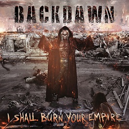 Backdawn - I Shall Burn Your Empire (2016) Album Info