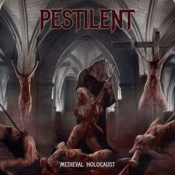 Pestilent - Medieval Holocaust (2016) Album Info