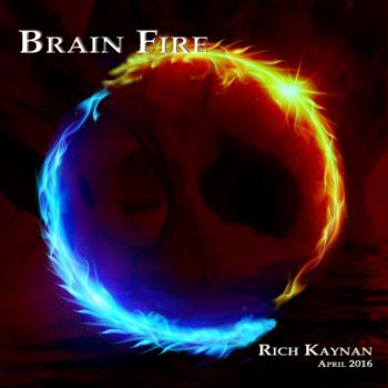 Rich Kaynan - Brain Fire (2016) Album Info