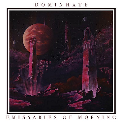 Dominhate - Emissaries of Morning (2016)