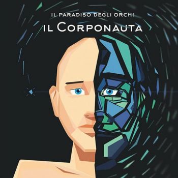 Il Paradiso Degli Orchi - Il Corponauta (2016) Album Info