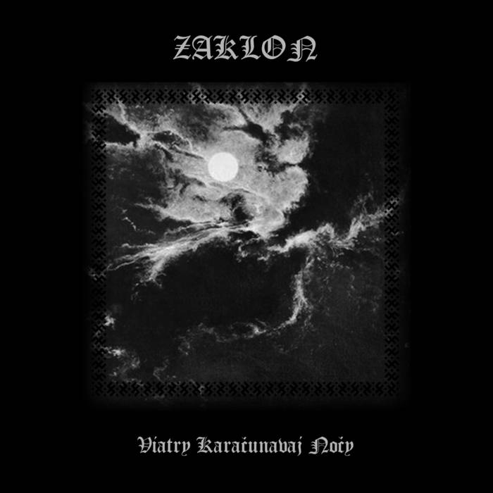 Zaklon - Viatry Kara&#269;unavaj No&#269;y (2016) Album Info