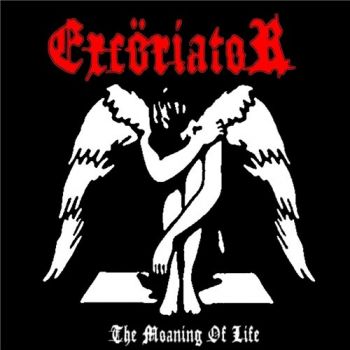 Exc&#246;riator - The Moaning Of Life (2016)