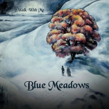 Blue Meadows - Walk With Me (2016)