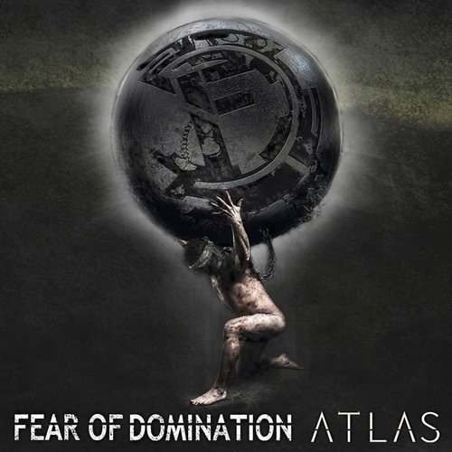 Fear of Domination - Atlas (2016) Album Info