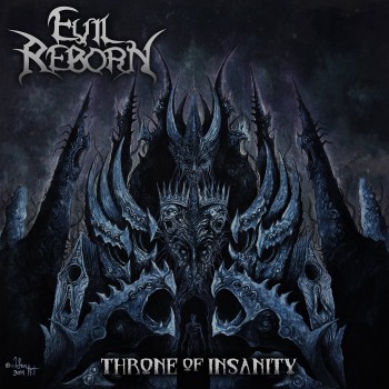 Evil Reborn - Throne of Insanity (2016) Album Info