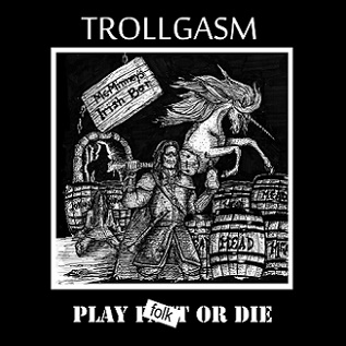 Trollgasm - Play Folk or Die (2016) Album Info
