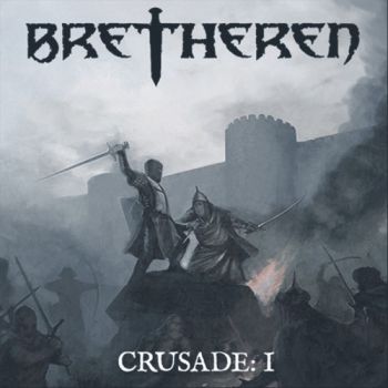 Bretheren - Crusades: I (2016) Album Info