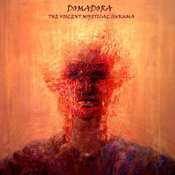 Domadora - The Violent Mystical Sukuma (2016) Album Info