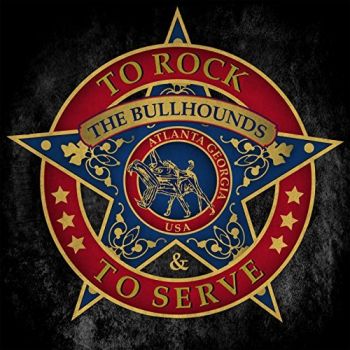 The Bullhounds - To Rock And To Serve (2016) Album Info