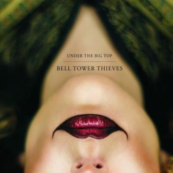 Bell Tower Thieves - Under the Big Top (2016) Album Info