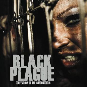 Black Plague - Confessions of the Subconscious (2016) Album Info