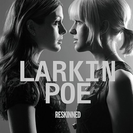 Larkin Poe  Reskinned (2016) Album Info