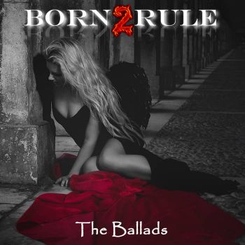 Born2rule - The Ballads (2016) Album Info