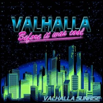 Valhalla Before It Was Cool - Valhalla Sunrise (2016)