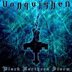Vanquished - Black Northern Storm (2005) Album Info