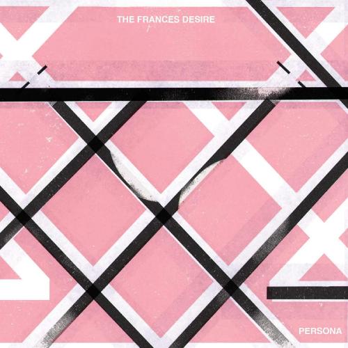 The Frances Desire - Persona (2016) Album Info