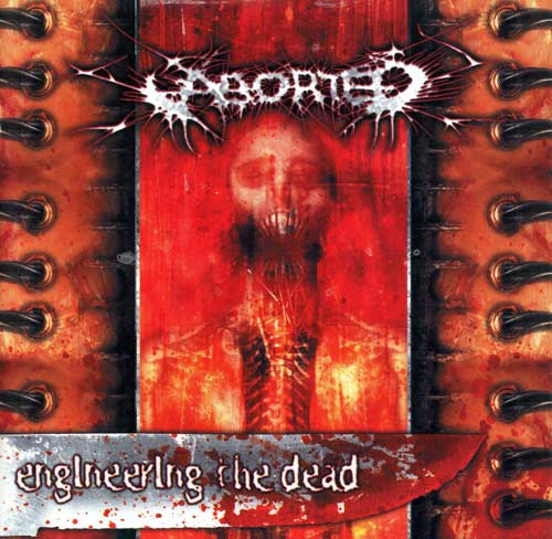Aborted - Engineering the Dead (2001) Album Info
