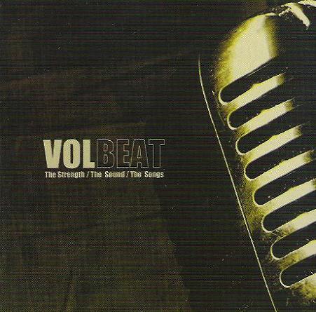 Volbeat - The Strength / The Sound / The Songs (2005) Album Info