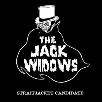 The Jack Widows - Straitjacket Candidate (2016)