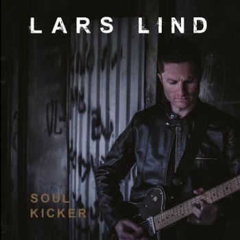 Lars Lind - Soul Kicker (2016) Album Info