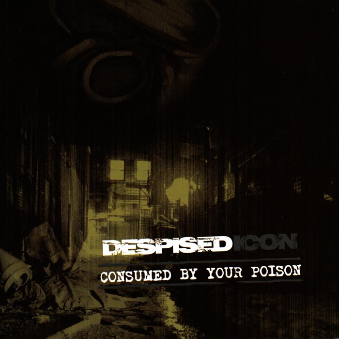 Despised Icon - Consumed by Your Poison (2002) Album Info