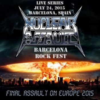 Nuclear Assault - Live In Barcelona, Spain (2016)