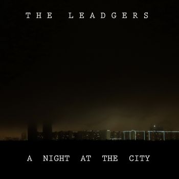 The Leadgers - A Night At The City (2016) Album Info