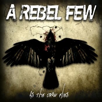 A Rebel Few - As The Crow Flies (2016)