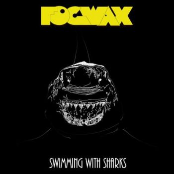 Fogwax - Swimming With Sharks (2016)