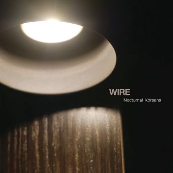 Wire - Nocturnal Koreans (2016) Album Info