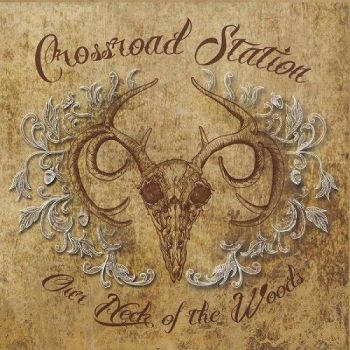 Crossroad Station - Our Neck of the Woods (2016) Album Info